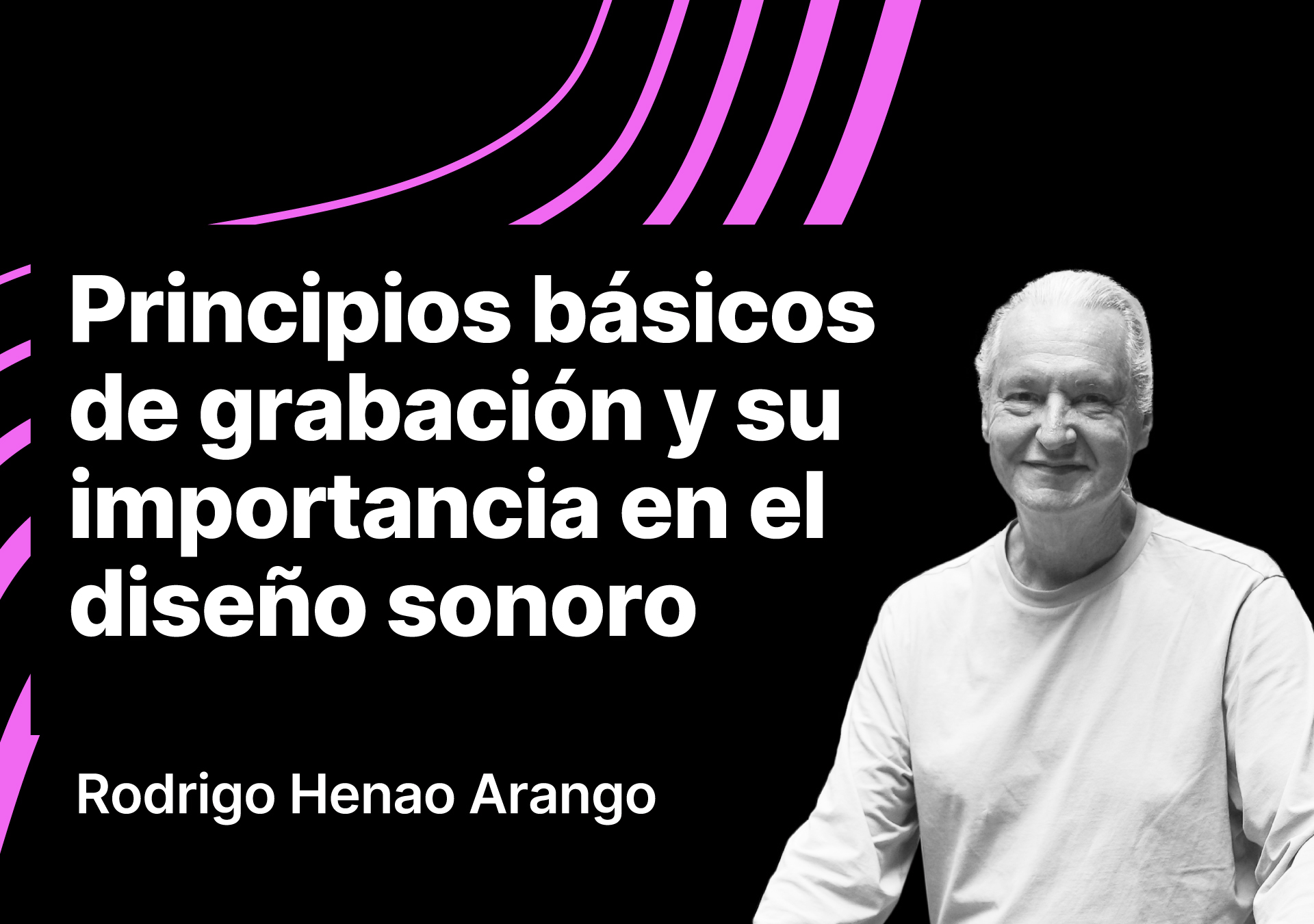 Principios básicos de grabación y su importancia en el diseño sonoro